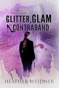 Produktbild: Glitter, Glam, and Contraband (The Delanie Fitzgerald Mysteries, #3)