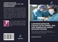Produktbild: LAPAROSCOPISCHE CHOLECYSTECTOMIE: ROL VAN EENMALIGE DOSIS DEXAMETHASON