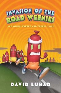 Produktbild: Invasion of the Road Weenies: And Other Warped and Creepy Tales