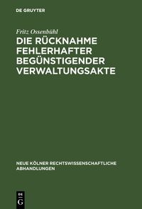 Produktbild: Die R&uuml;cknahme fehlerhafter beg&uuml;nstigender Verwaltungsakte