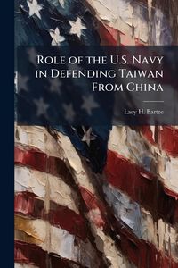 Produktbild: Role of the U.S. Navy in Defending Taiwan From China