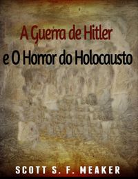 Produktbild: A Guerra de Hitler e O Horror do Holocausto