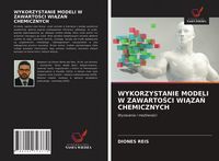 Produktbild: Wykorzystanie Modeli W Zawarto&iquest;ci Wi&iquest;za&iquest; Chemicznych