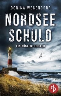Produktbild: Nordseeschuld | Ein K&uuml;stenthriller &uuml;ber einen ungel&ouml;sten Mord