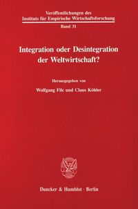 Produktbild: Integration oder Desintegration der Weltwirtschaft?