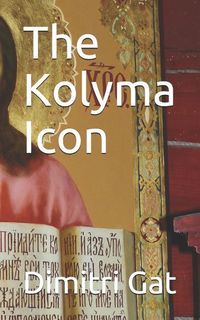 Bild vom Artikel The Kolyma Icon vom Autor Dimitri Gat
