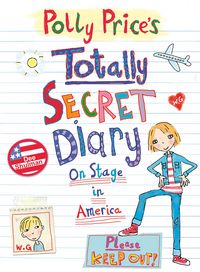 Produktbild: Polly Price's Totally Secret Diary: On Stage in America