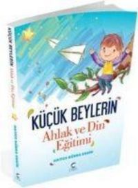 Produktbild: K&uuml;c&uuml;k Beylerin Ahlak ve Din Egitimi