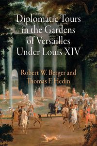 Produktbild: Diplomatic Tours in the Gardens of Versailles Under Louis XIV