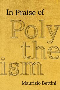 Produktbild: Bettini, M: In Praise of Polytheism