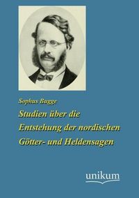 Produktbild: Bugge, S: Studien &uuml;ber die Enstehung der nordischen G&ouml;tter-