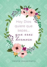 Produktbild: Hoy Dios Quiere Que Sepas... Que Eres Hermosa