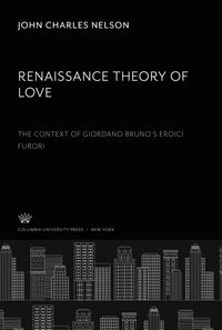 Produktbild: Renaissance Theory of Love. the Context of Giordano Bruno'S Eroici Furori