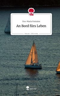Produktbild: An Bord f&uuml;rs Leben. Life is a Story - story.one