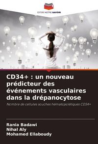 Produktbild: CD34+ : un nouveau pr&eacute;dicteur des &eacute;v&eacute;nements vasculaires dans la dr&eacute;panocytose
