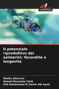 Produktbild: Il potenziale riproduttivo dei salmerini: fecondit&agrave; e longevit&agrave;