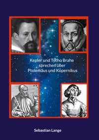 Produktbild: Kepler und Tycho Brahe sprechen &uuml;ber Ptolem&auml;us und Kopernikus