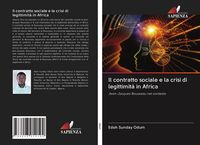 Produktbild: Il contratto sociale e la crisi di legittimit&agrave; in Africa