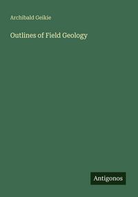 Produktbild: Outlines of Field Geology