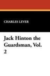 Produktbild: Lever, C: Jack Hinton the Guardsman, Vol. 2