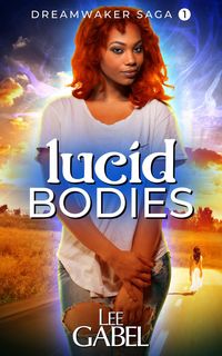 Produktbild: Lucid Bodies (Dreamwaker Saga, #1)