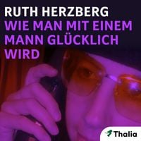 Produktbild: Wie man mit einem Mann gl&uuml;cklich wird (Nur bei uns!)