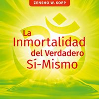 Bild vom Artikel La Inmortalidad del Verdadero Sí-Mismo vom Autor Zensho W. Kopp