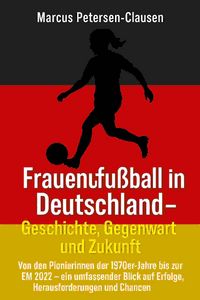 Produktbild: Frauenfu&szlig;ball in Deutschland - Geschichte, Gegenwart und Zukunft