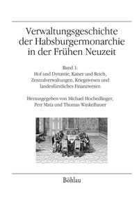 Produktbild: Verwaltungsgeschichte der Habsburgermonarchie in der Fr&uuml;hen Neuzeit