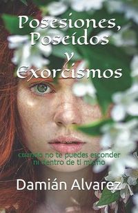 Produktbild: Posesiones, Pose&iacute;dos Y Exorcismos: Cuando No Te Puedes Esconder Ni Dentro de Ti Mismo