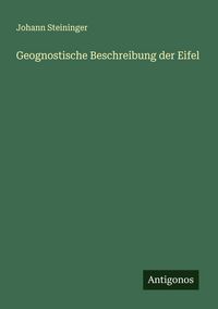 Produktbild: Geognostische Beschreibung der Eifel