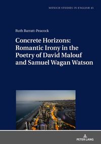 Produktbild: Concrete Horizons: Romantic Irony in the Poetry of David Malouf and Samuel Wagan Watson