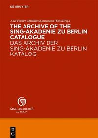 Produktbild: The Archive of the Sing-Akademie zu Berlin. Catalogue