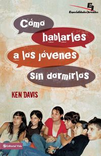 Produktbild: El Como Hablarles A los Jovenes Sin Dormirlos = How to Speak to Youth... and Keep Them Awake at the Same Time = How to Speak to Youth... and Keep Them Aw