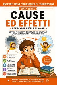 Produktbild: Racconti Brevi con Domande di Comprensione. Cause ed Effetti per Bambini dagli 8 ai 10 Anni