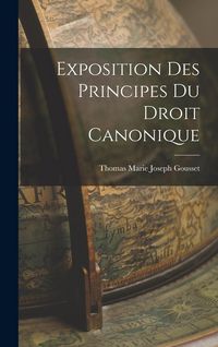 Produktbild: Exposition Des Principes Du Droit Canonique