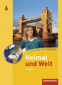 Heimat und Welt 6. Schülerband. Sachsen Kerstin Bräuer