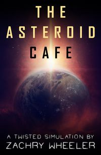 Produktbild: The Asteroid Cafe (Twisted Simulations, #2)