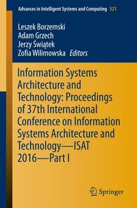 Produktbild: Information Systems Architecture and Technology: Proceedings of 37th International Conference on Information Systems Architecture and Technology - ISA