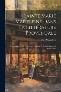 Produktbild: Sainte Marie Madeleine Dans La Litt&eacute;rature Proven&ccedil;ale