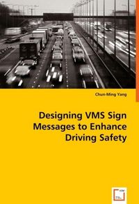 Produktbild: Yang, C: Designing VMS Sign Messages to Enhance Driving Safe