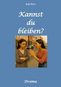 Produktbild: Kannst Du bleiben? Eifersucht, Clique, Kontrollverlust, Alkoholsucht, posttraumatische Belastungsst&ouml;rung, Handball, Insolvenz, Trennung, Psychotherapi