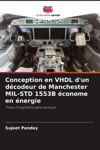 Produktbild: Conception en VHDL d'un d&eacute;codeur de Manchester MIL-STD 1553B &eacute;conome en &eacute;nergie