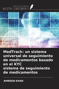 Produktbild: MedTrack: un sistema universal de seguimiento de medicamentos basado en el KYC sistema de seguimiento de medicamentos