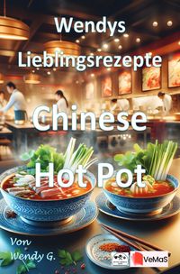 Produktbild: Wendys Lieblingsrezepte - Chinese Hot Pot