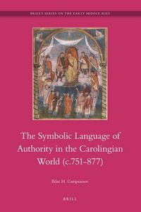 Produktbild: The Symbolic Language of Authority in the Carolingian World (C.751-877)