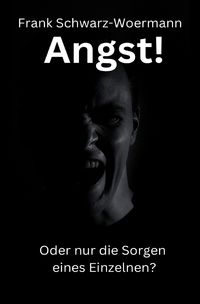 Produktbild: Angst! Oder nur die Sorgen eines Einzelnen?
