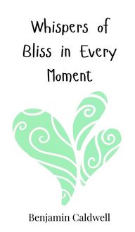 Produktbild: Whispers of Bliss in Every Moment