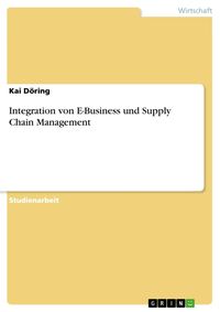 Produktbild: Integration von E-Business und Supply Chain Management