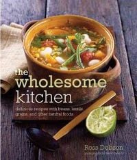Produktbild: Wholesome Kitchen: Delicious Recipes with Beans, Lentils, Grains, and Other Natural Foods